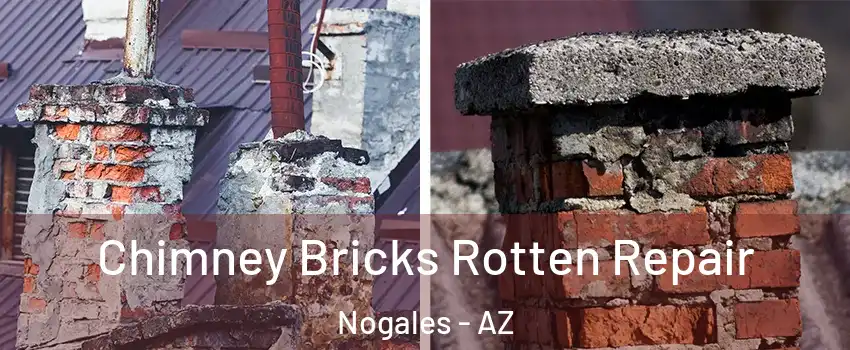  Chimney Bricks Rotten Repair Nogales - AZ