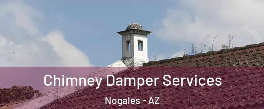  Chimney Damper Services Nogales - AZ