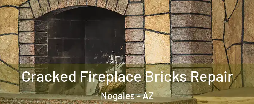  Cracked Fireplace Bricks Repair Nogales - AZ