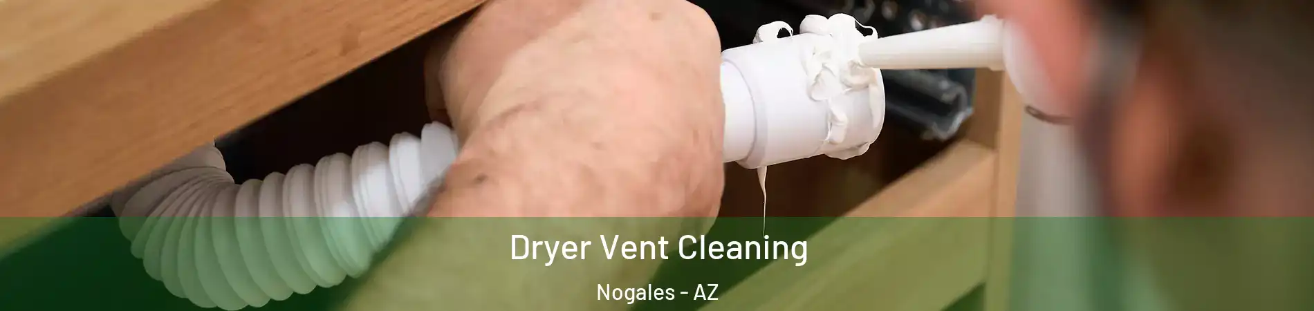  Dryer Vent Cleaning Nogales - AZ