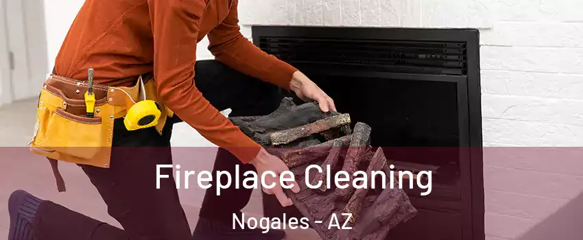  Fireplace Cleaning Nogales - AZ