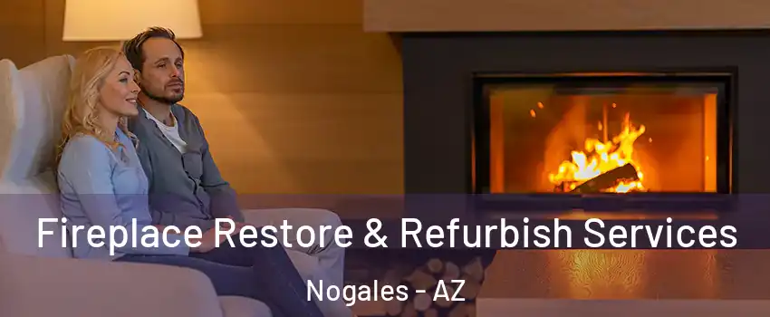  Fireplace Restore & Refurbish Services Nogales - AZ