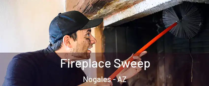  Fireplace Sweep Nogales - AZ