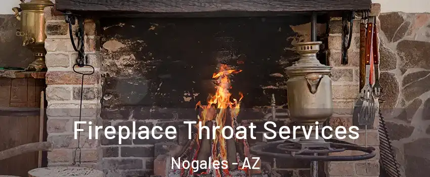  Fireplace Throat Services Nogales - AZ