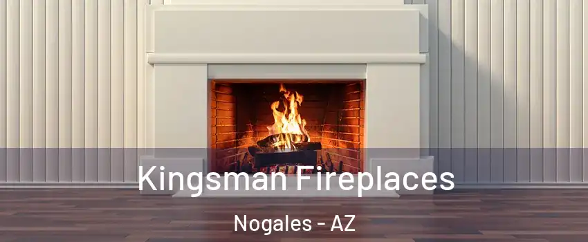  Kingsman Fireplaces Nogales - AZ