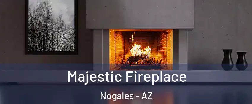  Majestic Fireplace Nogales - AZ