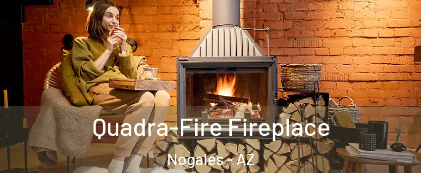  Quadra-Fire Fireplace Nogales - AZ