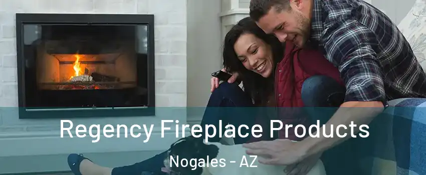  Regency Fireplace Products Nogales - AZ