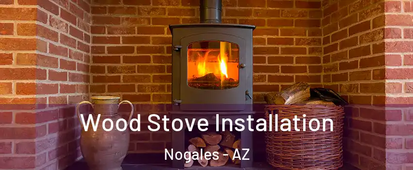  Wood Stove Installation Nogales - AZ