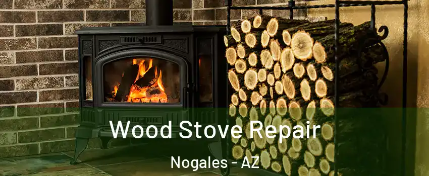  Wood Stove Repair Nogales - AZ